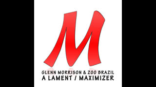 Glenn Morrison And Zoo Brazil - A Lament [Original Mix]