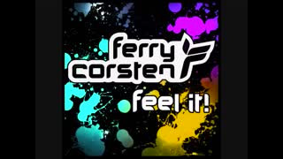 Ferry Corsten - Feel It!