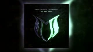 Dmitry Chelnokov & Damian Wasse - We Are Back