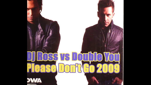DJ Ross Vs. Double You - Please Don't Go [Club Extended]