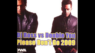 DJ Ross Vs. Double You - Please Don't Go [Club Extended]
