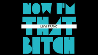 Livvi Franc - Now I'm That Bitch [Kaskade Extended Mix]