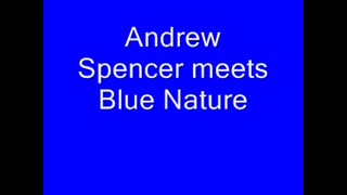 Andrew Spencer Meets Blue Nature - I Need A Hero