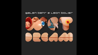 Galen Behr & Leon Bolier - Wet Dream [Dub Mix]