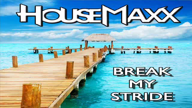 Housemaxx - Break my stride