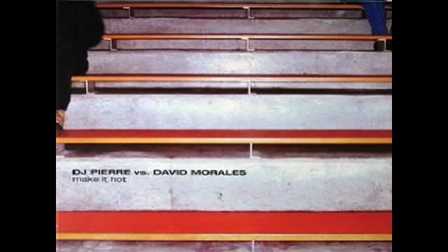 DJ Pierre Vs David Morales ‎– Make It Hot (The Def Mix)