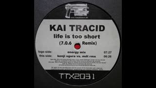 Kai Tracid - Life is too short (Kenji Ogura vs. Melanie Di Tria RMX)