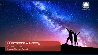 Maratone & Linney - Closer To You (Lasse Macbeth Remix)