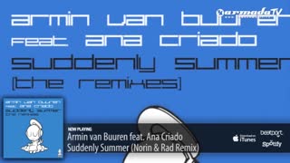 Armin van Buuren feat. Ana Criado  - Suddenly Summer (Norin & Rad Remix)