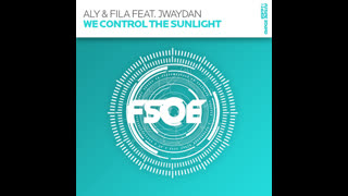 Aly & Fila Feat. Jwaydan - We Control The Sunlight