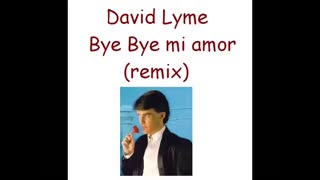 David Lyme - Bye bye mi amor (Remix)