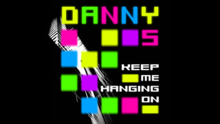 Danny-S - Keep Me Hanging Out