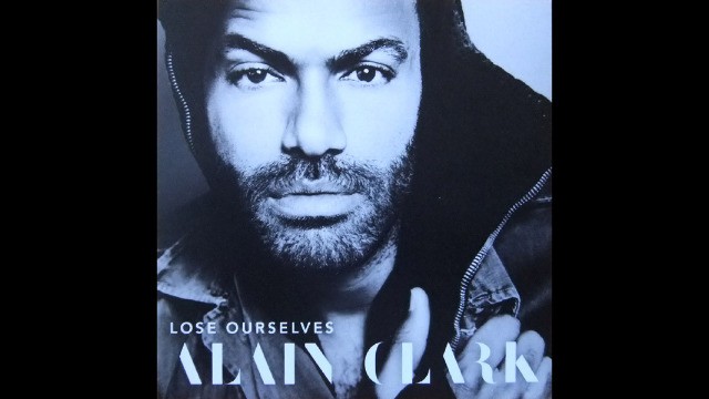 Alain Clark - Lose Ourselves