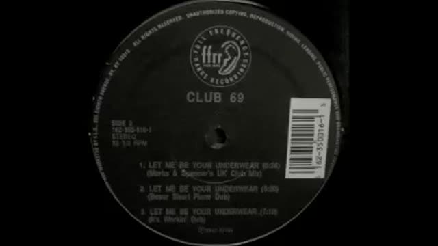 Club 69 - Let Me Be Your Underwear (It's Workin' Dub)