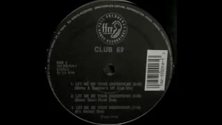 Club 69 - Let Me Be Your Underwear (It's Workin' Dub)