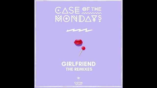 Case Of The Mondays - Girlfriend (Extended Mix)