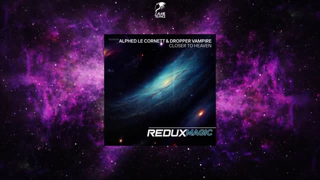 Alphed Le Cornett & Dropper Vampire - Closer To Heaven (Extended Mix) [REDUX MAGIC]