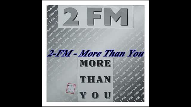2-FM ‎– More Than You (High Prf Mix)