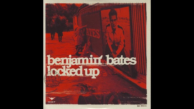 Benjamin Bates - Locked Up