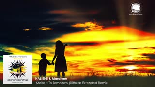HALIENE & Maratone - Make It To Tomorrow (illitheas Extended Remix)