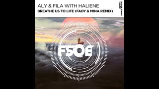 Aly & Fila With Haliene - Breathe Us To Life (Fady & Mina Extended Remix)