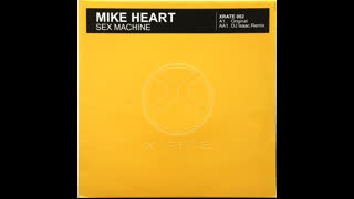 Mike Heart - Sex Machine (DJ Isaac Remix)