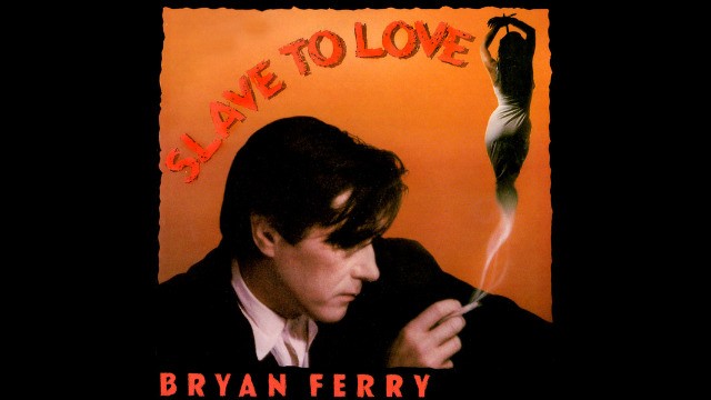 Bryan Ferry - Slave To Love
