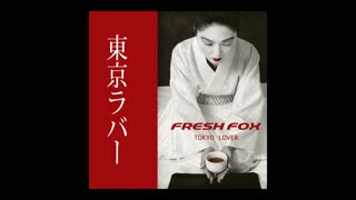 Fresh Fox - Tokyo Lover (Happy Vibes Mix)