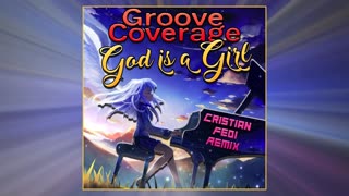 Groove Coverage - God Is A Girl (Cristian Fedi Bootleg)