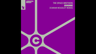 The Space Brothers - Shine (Ciaran Mcauley Extended Remix)