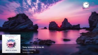 Tony Irrmani & Irina M. - Keep Feeling (Extended Mix)