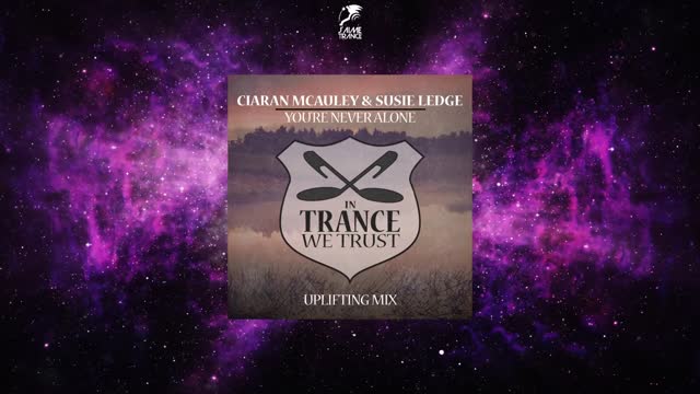 Ciaran McAuley & Susie Ledge - You're Never Alone (Extended Uplifting Mix)