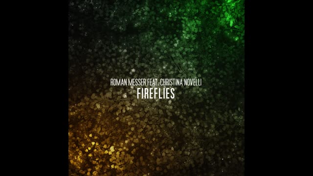 Roman Messer & Christina Novelli - Fireflies (Extended Mix)