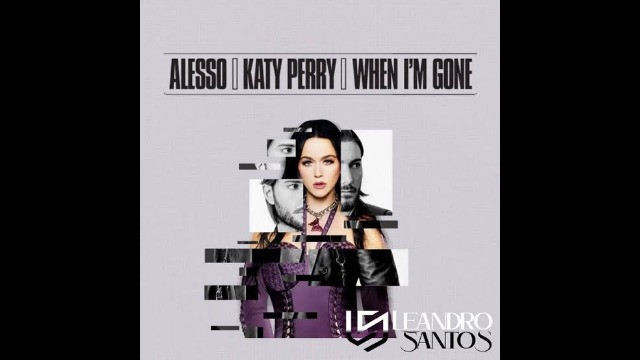 Alesso Feat Katy Perry - When I'm Gone