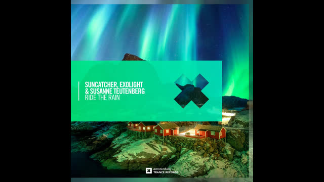 Suncatcher, Exolight & Susanne Teutenberg - Ride The Rain (Extended Mix)