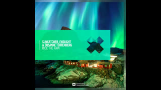 Suncatcher, Exolight & Susanne Teutenberg - Ride The Rain (Extended Mix)