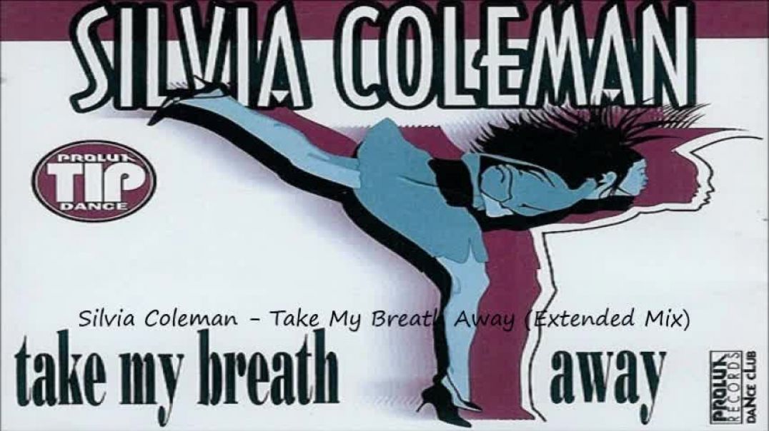 Silvia Coleman - Take My Breath Away (Extended)