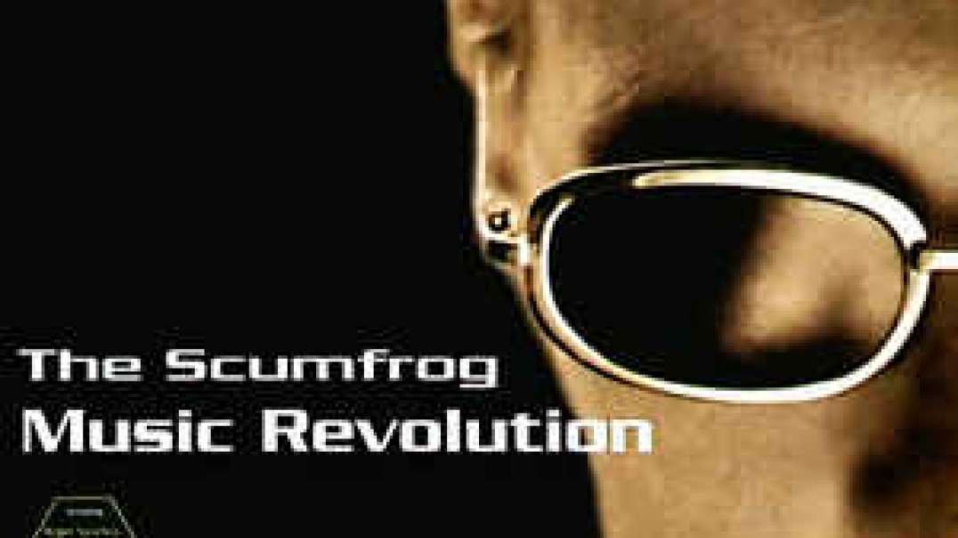 The Scumfrog - Music Revolution (Extended)