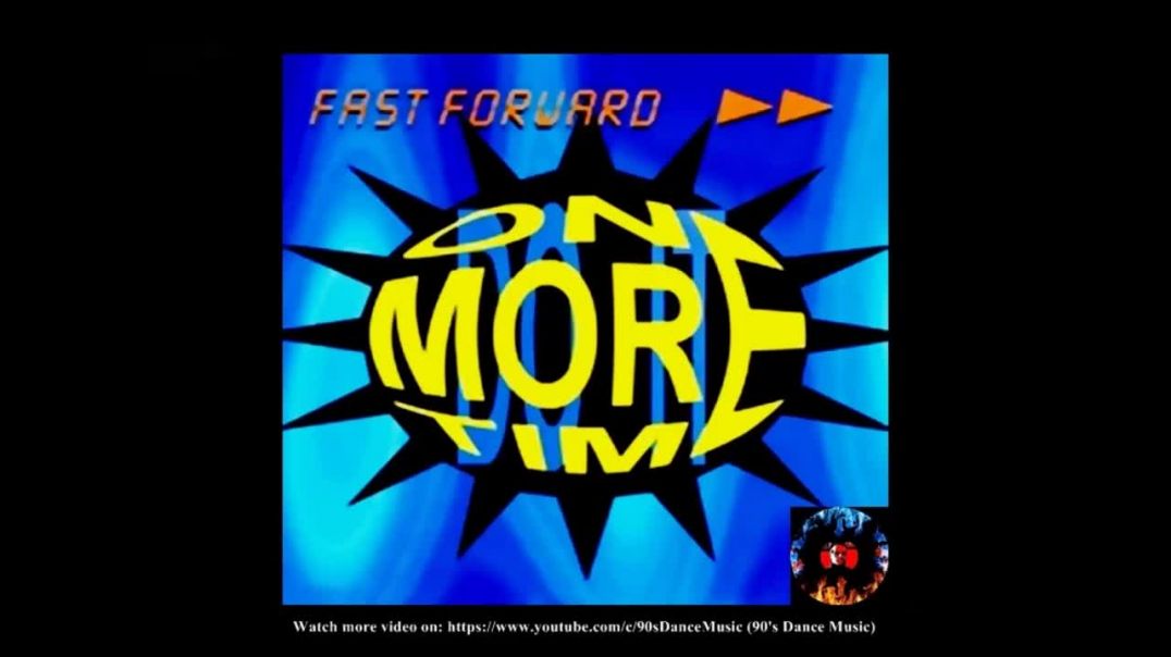 Fast Forward - One More Time (Dance Mix)