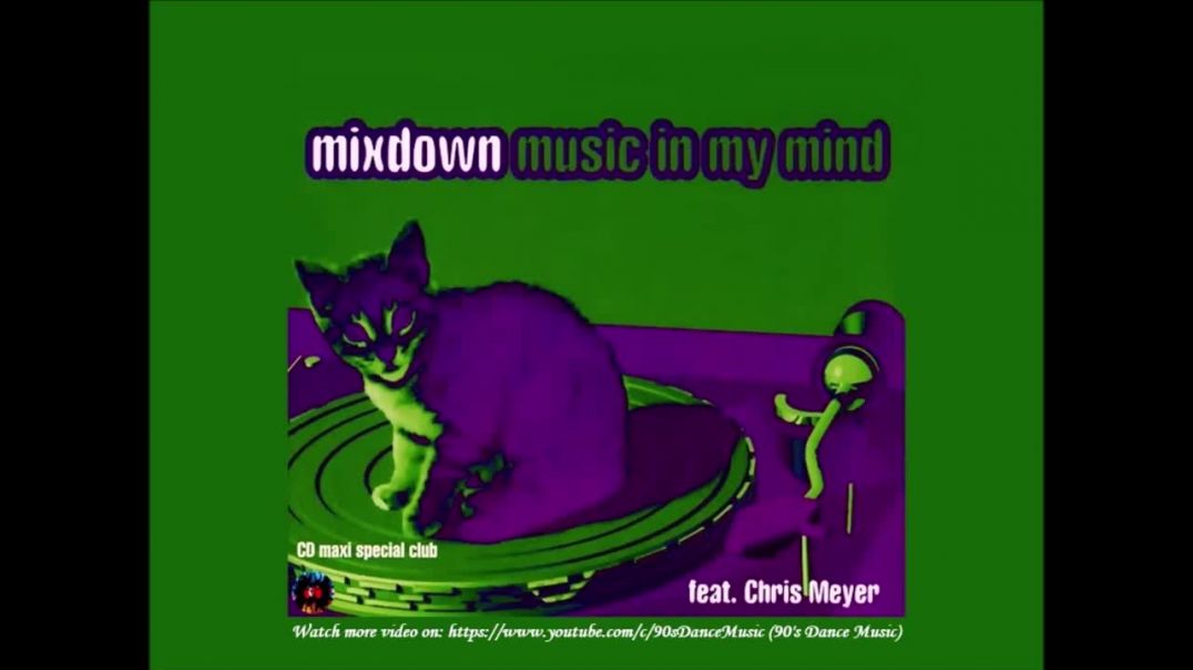 Mixdown ft Chris Meyer - Music In My Mind (Club Mix)