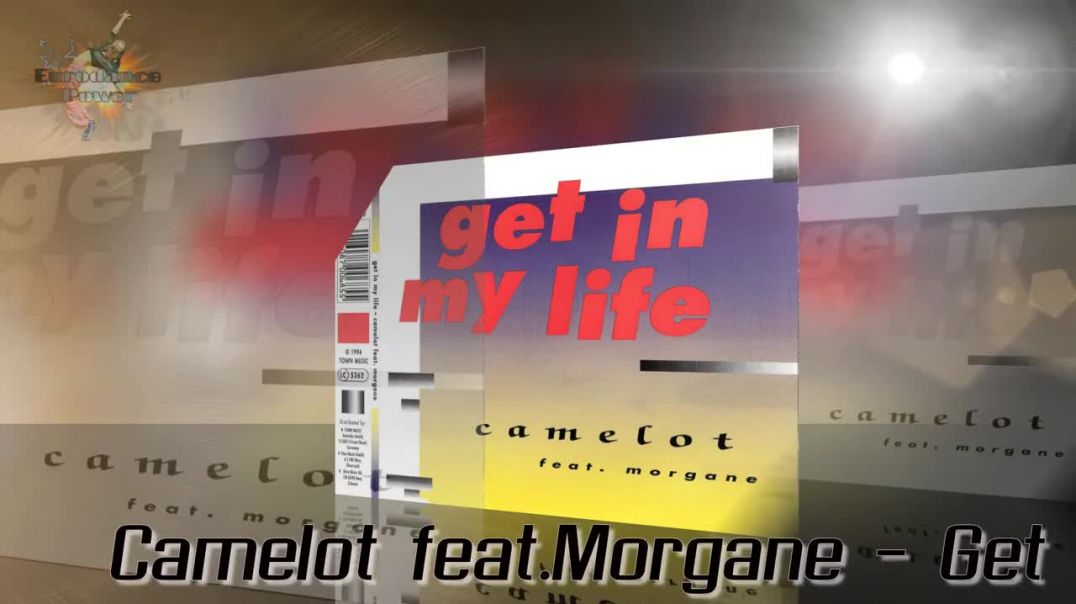 Camelot ft Morgane - Get In My Life