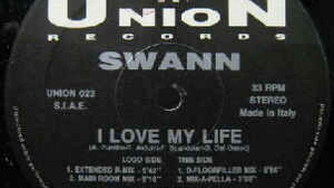 Swann - I Love My Life (Main Room Mix)