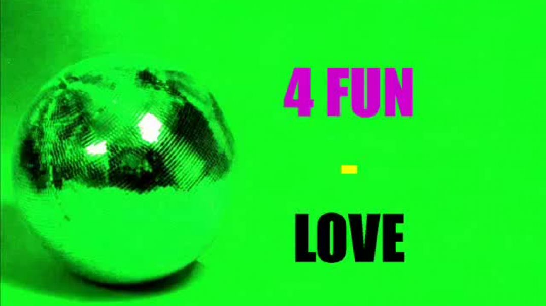 4 Fun - Love