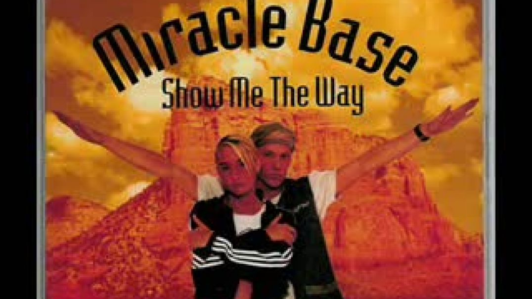 Miracle Base - Show Me The Way