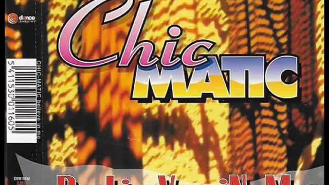 Chic Matic - Believe In Me