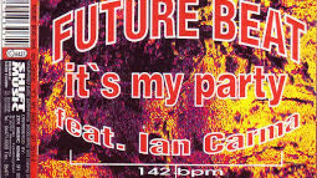 Future Beat ft Ian Carma ‎– It's My Party (Club Mix )