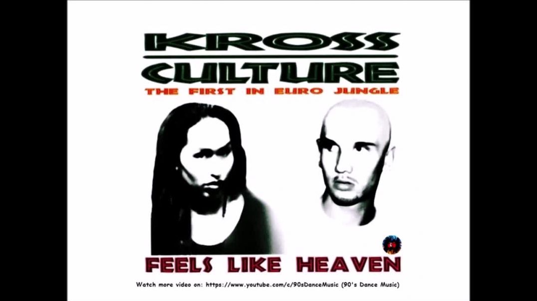 Kross Culture - Feels Like Heaven (Heavenly Mix)