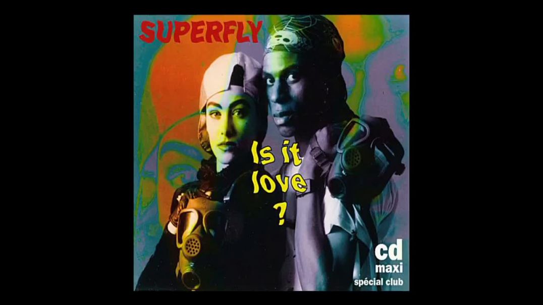 Superfly - Is it love  (Club Mix)