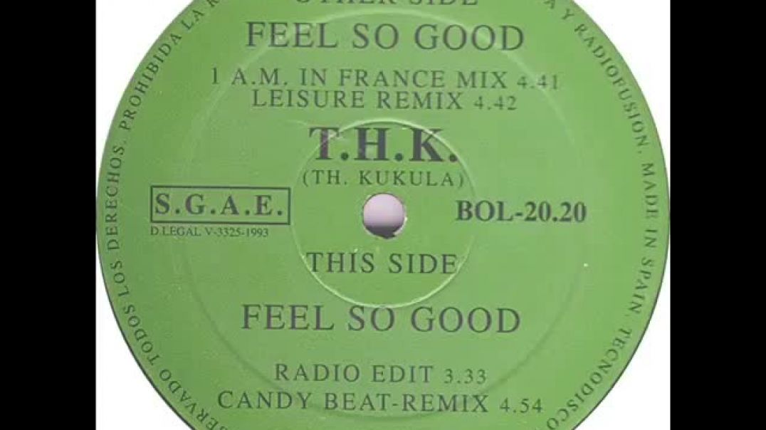 T.H.K. - Feel So Good (1 A.M. In France Mix)