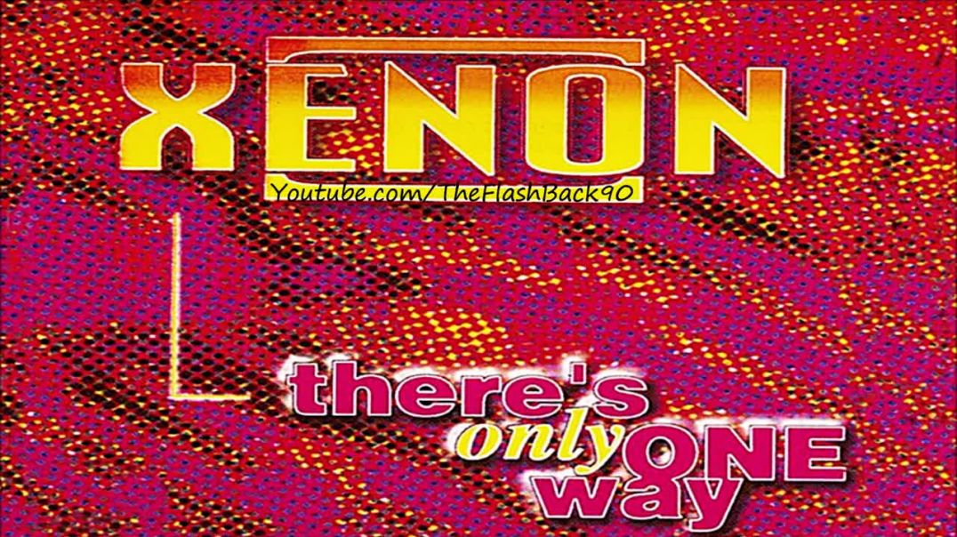 Xenon - There's Only One Way (Extended Play Mix)